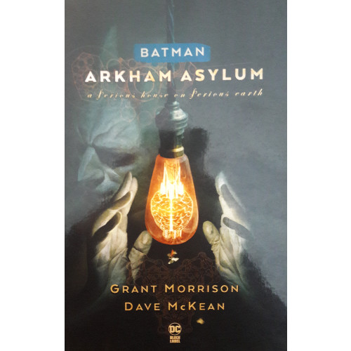 Batman: Arkham Asylum - A Serious House on Serious Earth by Grant Morrison